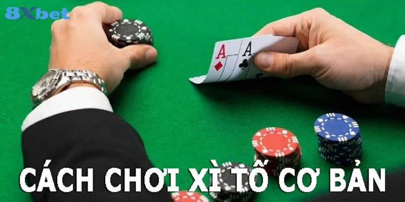 Cách Chơi Bài Xì Tố 8Xbet Đơn Giản, Chắc Thắng Từ Cao Thủ 2 Tổng quan về cách chơi xì tố 8Xbet dành cho tân thủ.
