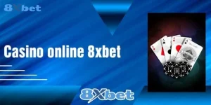 Casino 8Xbet: Sòng Bài Trực Tuyến Uy Tín, Bảo Mật Số 1
