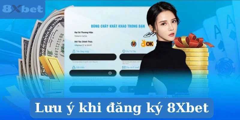 Chi Tiết Cách Đăng Ký 8Xbet Từ A-Z Mới Nhất Cho Bet Thủ 4 Nắm bắt lưu ý để đăng ký 8Xbet thuận lợi hơn.