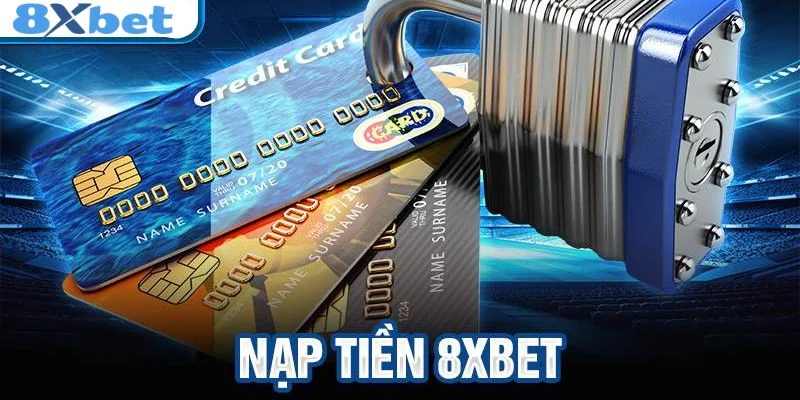 Nạp Tiền 8Xbet - Hướng Dẫn Cực Nhanh Cho Hội Viên 2 Hình thức nạp tiền 8Xbet phổ biến - giao dịch qua ngân hàng trực tuyến.