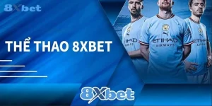 Thể Thao 8Xbet - Kho Kèo Cá Độ Liên Tục Cập Nhật Trong Ngày